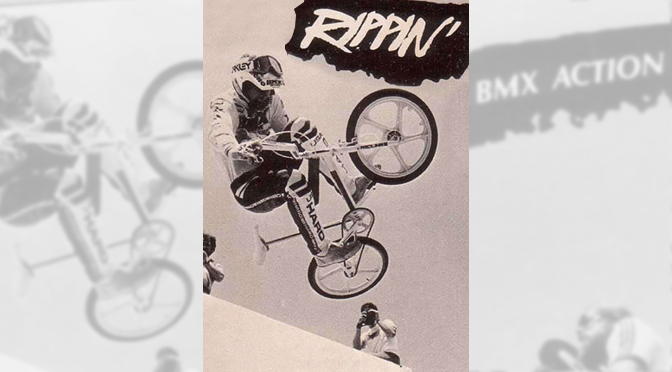 1985 – Rippin’ – BMX Action Trick Team