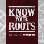 2011 - Know Your Roots / The History of Mongoose